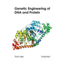 Genetic Engineering of DNA and Protein: Volume I