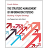 The Strategic Management of Information Systems: Building a Digital Strategy