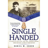 Single Handed: The Inspiring True Story of Tibor "Teddy" Rubin--Holocaust Survivor, Korean War Hero, and Medal of Honor Recipient