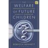 The Welfare of Future Children: Reproductive Ethics and Disability Screening