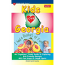 KIDS LOVE GEORGIA, 5th Edition: An Organized Travel Guide to Exploring Kid-Friendly Georgia