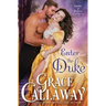 Enter the Duke: A Second Chance Hot Historical Romance
