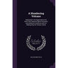 A Slumbering Volcano: Dedicated to All Organizations On Earth That Stand for Better Economic and Industrial Conditions and Are Making Way fo