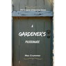 A Gardener's Pilgrimage: The Legacy of Sowing Seeds