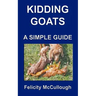 Kidding Goats A Simple Guide: Goat Knowledge