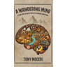 A Wandering Mind: Lessons and Laughter from Life's Amusing Adventures