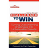 Challenged To Win: Turning Overwhelming Challenges Into Unbelievable Results, Second Edition
