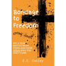 Bondage to Freedom: My 4 year battle with porn and how Jesus was the only cure