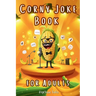 Corny Joke Book for Adults: Over 200 Hilarious Collection of Groan-Worthy Puns and Cheesy Laughs!