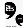 You Talkin' to Me?: How to Write Great Dialogue