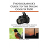 Photographer's Guide to the Nikon Coolpix P600