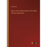 Report on the Administration of the Inland Customs Department