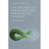 The Meaning of Paradoxes and Paradoxical Thinking