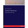 Chronicle of a Border Town: History of Rye, 1660 - 1870