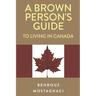 A Brown Person's Guide to Living in Canada