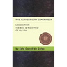 The Authenticity Experiment: Lessons From The Best & Worst Year Of My Life