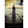 Through Rushing Water