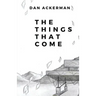 The Things That Come