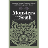 Monsters of the South: Stories of Swamp Creatures, Aliens, and Other Legendary Beasts
