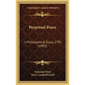 Perpetual Peace: A Philosophical Essay, 1795 (1903)