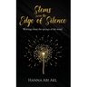 Stems from the Edge of Silence: Writings from the springs of the mind