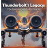 Thunderbolt's Legacy: The Journey of A-10 Charlie