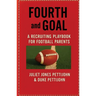 Fourth and Goal: A Recruiting Playbook for Football Parents