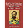 The Development of Christian Identity by the Early Second Century