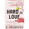 Hard to Love: Special Edition (The Play Hard Series (The Kincade Sisters))