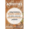 Alzheimers Activities: Easy Memory Brain Games for Adults, Seniors, and Dementia/ Alzheimer Patients