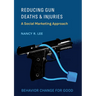 Reducing Gun Deaths and Injuries: A Social Marketing Approach