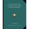 Letters On The English Or Lettres Philosophiques