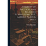 A History Of Political And Religious Persecutions, By F. Garrido And C.b. Cayley