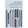 Drawing from Memory - The Cave Method for Learning to Draw