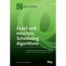 Exact and Heuristic Scheduling Algorithms