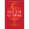 Islam on Trial: Globalization, Islamism, and Christianity