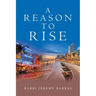 A Reason to Rise