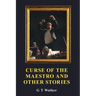Curse of the Maestro and Other Stories