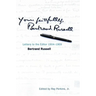 Yours Faithfully, Bertrand Russell: Letters to the Editor 1904-1969