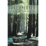 Unemployed: A Journey Through the Dark Woods
