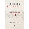 THE MISSING SECRET of the Legendary Book Think and Grow Rich: And a 12-minute-a-day technique to apply it