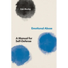 Emotional Abuse: A Manual for Self-Defense