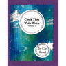 Cook This This Week: Volume 2