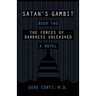 Satan's Gambit: Book Two The Forces of Darkness Unleashed A Novel