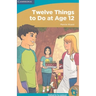 Twelve Things to Do at Age 12