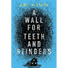 A Wall for Teeth and Stingers