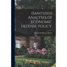 (Sanitized) ANALYSES OF ECONOMIC DEFENSE POLICY.