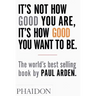 It's Not How Good You Are, It's How Good You Want to Be