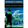 Murder's Coming / Grave Without Grass