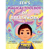 Zen's Magical Toolbox of Breathwork